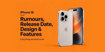 iPhone 18 Rumours: Release Date, Design & Features - Tech Tiger