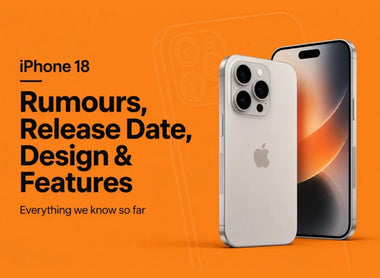 iPhone 18 Rumours: Release Date, Design & Features