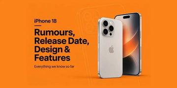 iPhone 18 Rumours: Release Date, Design & Features - Tech Tiger