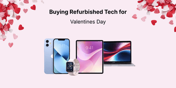 Refurbished Tech Valentine’s Day Gift Guide - Tech Tiger